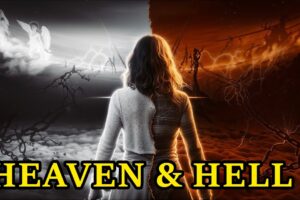 I Died and Saw the Real Truth About Heaven and Hell – Near Death Experience Stories