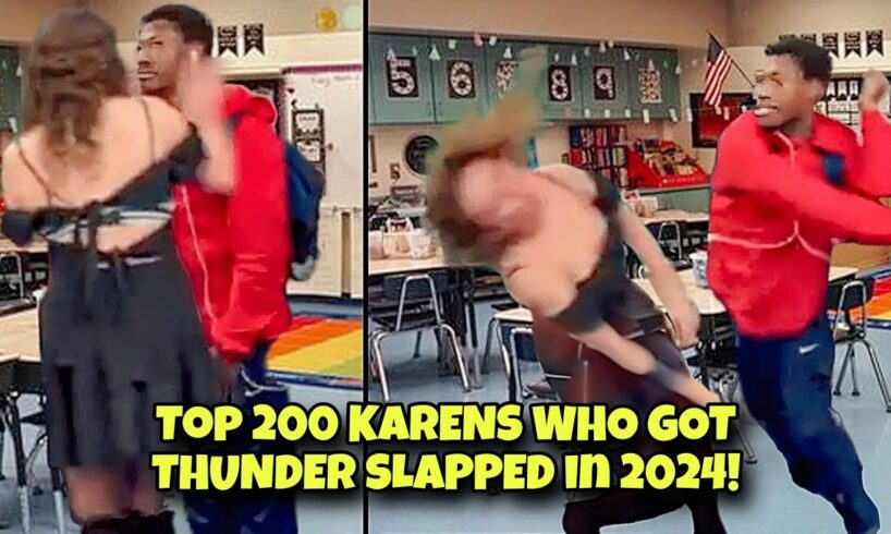 Top 200 KARENS WHO GOT THUNDER SLAPPED in 2024! (SPECIAL EDITION)