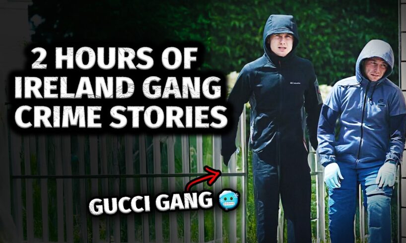 2 HOURS OF IRELAND GANG MURDER CASES | Ireland Crime Video Compilation