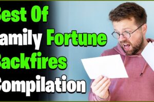 Best Of Family Fortune Backfires Compilation 2024