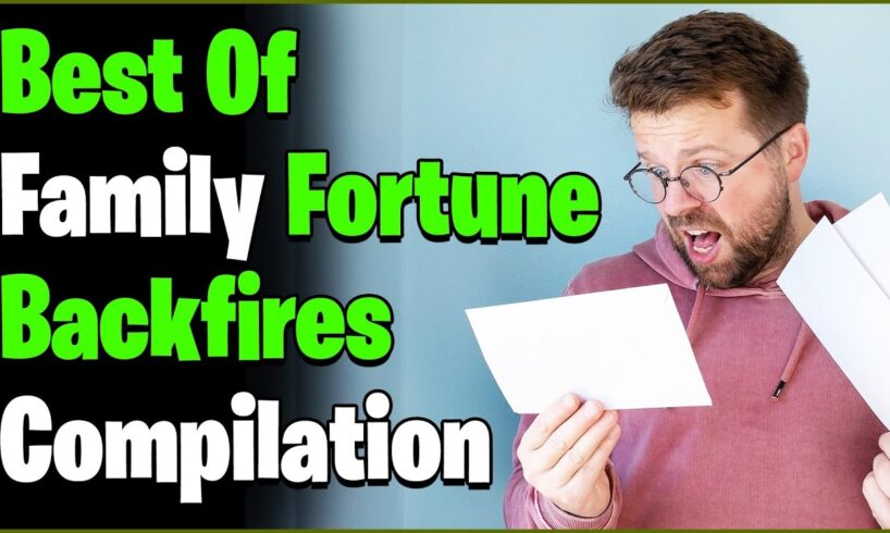 Best Of Family Fortune Backfires Compilation 2024