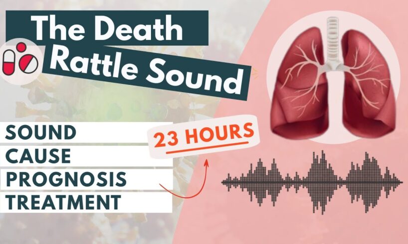 What does the death rattle sound like? | Signs of approaching death