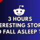 3 Hours Of Reddit Stories To Fall Asleep To | Reddit Stories Compilation Aita - Best Reddit Stories