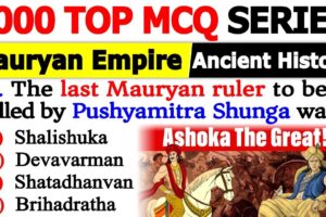 Ancient History | Mauryan Empire MCQs | Top 1000 Most Important MCQs | Marathon Ancient History MCQs