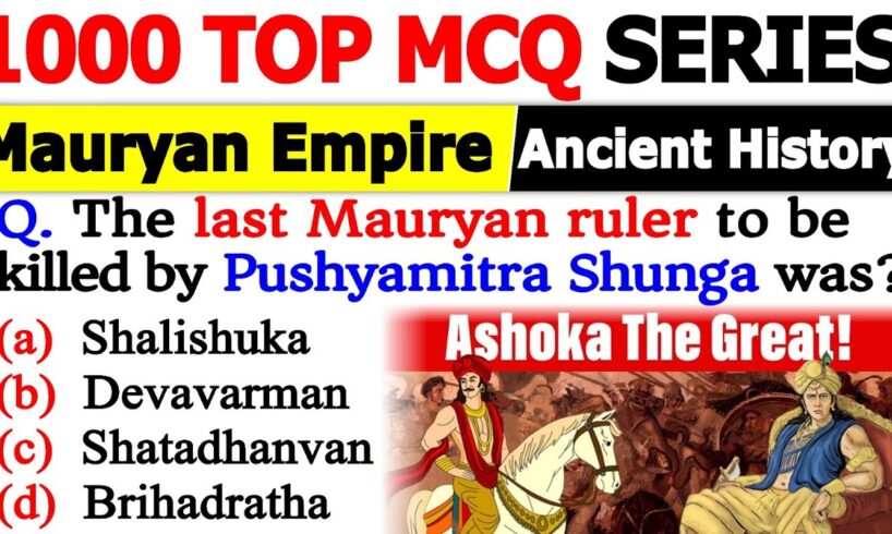 Ancient History | Mauryan Empire MCQs | Top 1000 Most Important MCQs | Marathon Ancient History MCQs