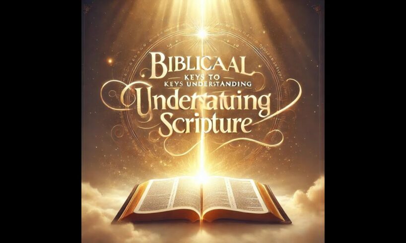 "Biblical Keys to Understanding Scripture: Full Verses Compilation" 20250314 050827