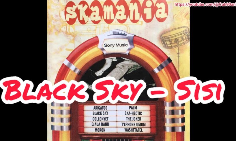 Black Sky - Sisi. Band SKA Indonesia Jadul 90an. Lagu Wajib Anak Generasi 90-an. SKA MANIA HQ sound