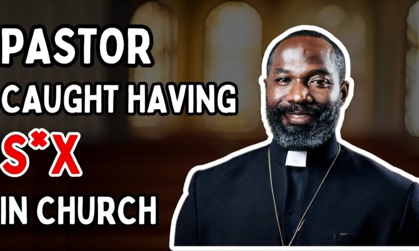 Pastor Caught Having S*x in Church: Pastor’s Secret Affairs Revealed : True Crime Story